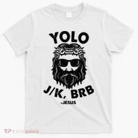 Yolo JK BRB Jesus Resurrection Funny Christian T-Shirt thumb 0
