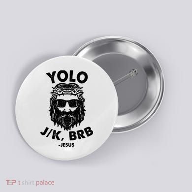 Yolo JK BRB Jesus Resurrection Funny Christian Button