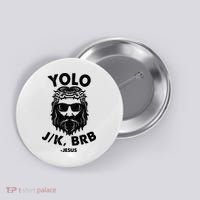 Yolo JK BRB Jesus Resurrection Funny Christian Button thumb 0