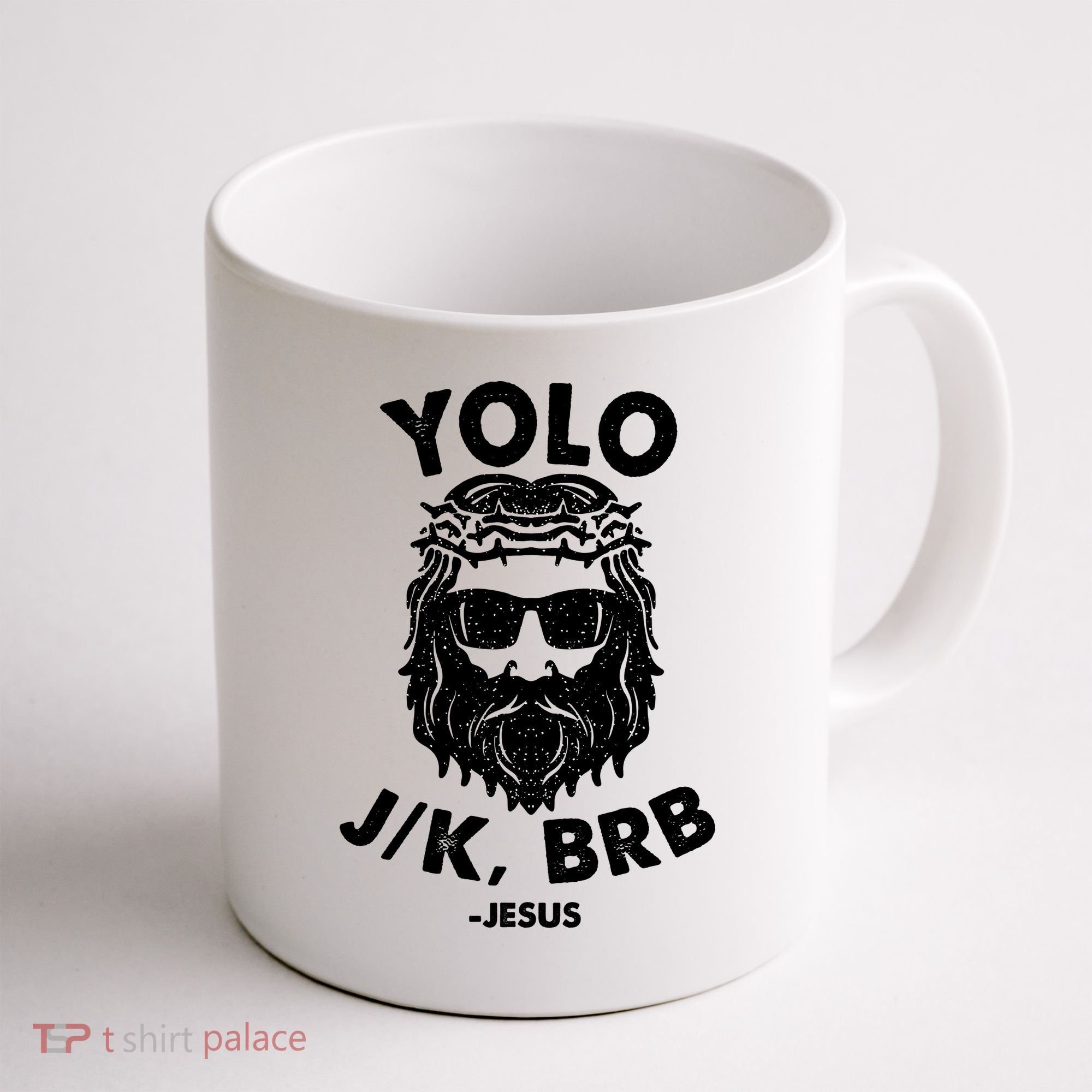 Yolo JK BRB Jesus Resurrection Funny Christian Coffee Mug