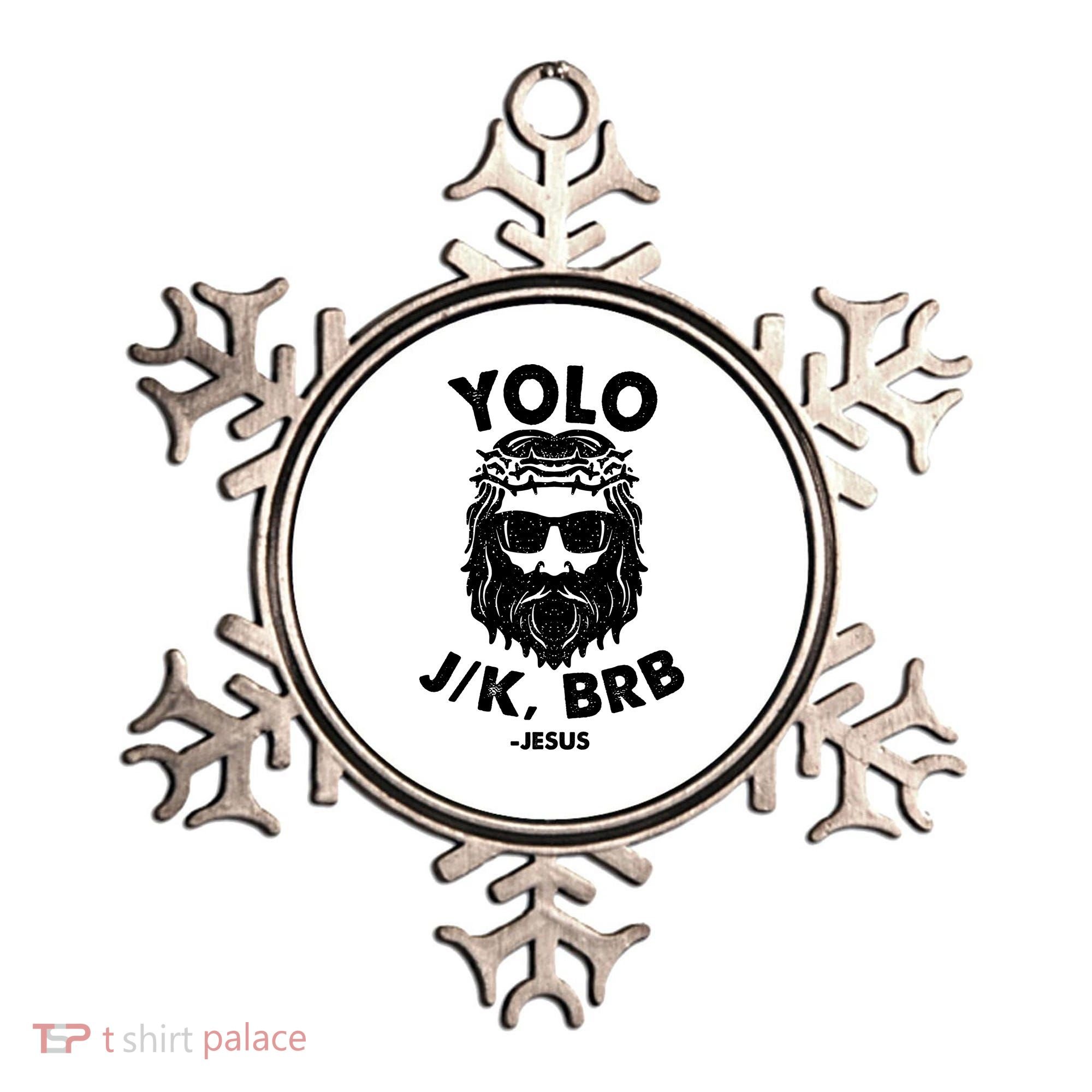 Yolo JK BRB Jesus Resurrection Funny Christian Ornament