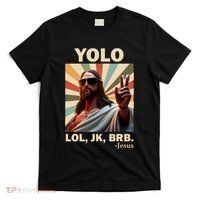 Yolo Jk Brb Jesus Christian Guess Whos Back T-Shirt thumb 0