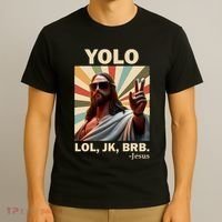Yolo Jk Brb Jesus Christian Guess Whos Back T-Shirt thumb 3