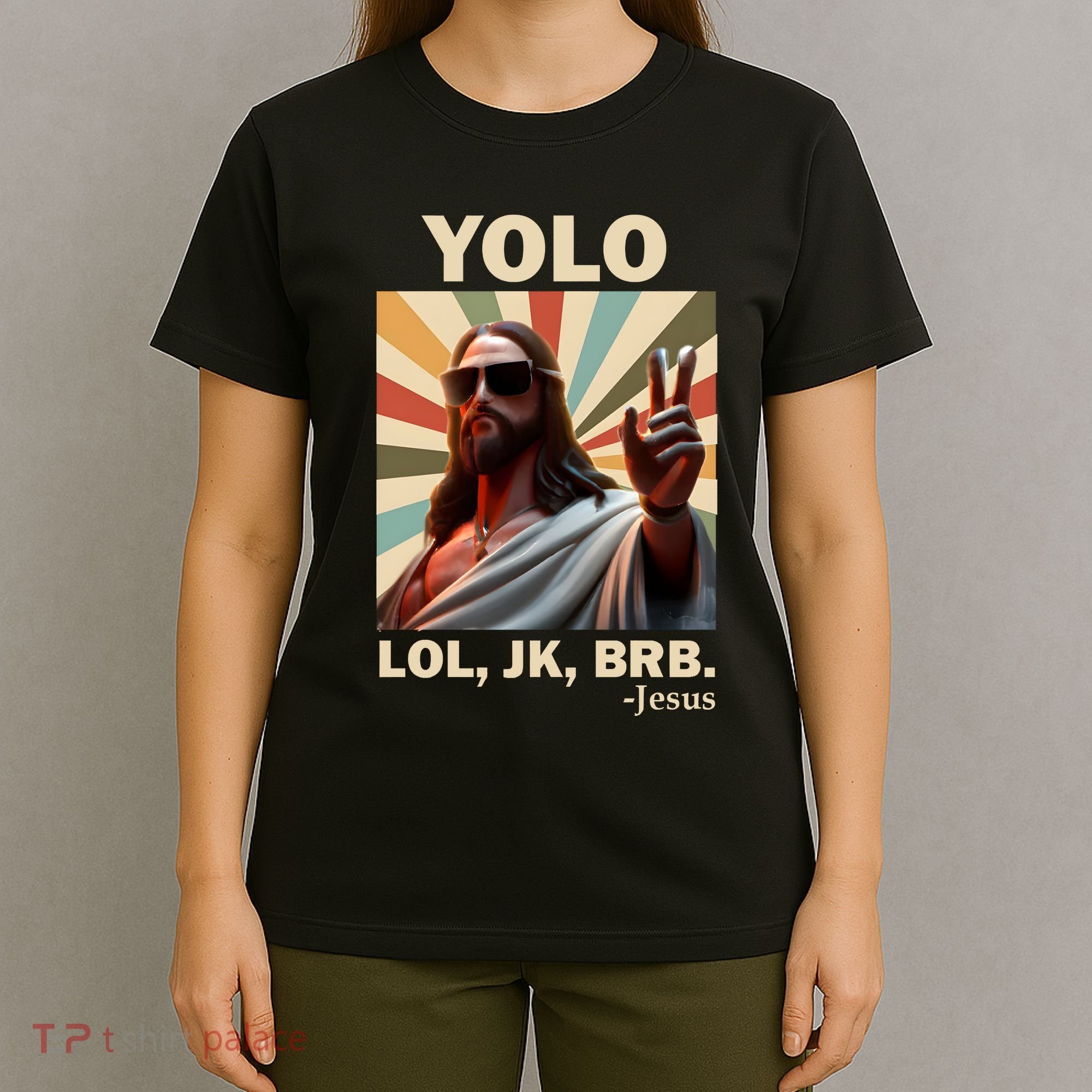 Yolo Jk Brb Jesus Christian Guess Whos Back T-Shirt