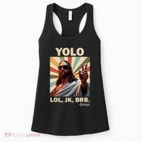 Yolo Jk Brb Jesus Christian Guess Whos Back Women's Tank Top thumb 0