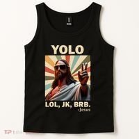 Yolo Jk Brb Jesus Christian Guess Whos Back Tank Top thumb 2