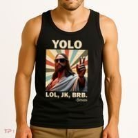Yolo Jk Brb Jesus Christian Guess Whos Back Tank Top thumb 3