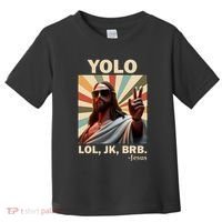 Yolo Jk Brb Jesus Christian Guess Whos Back Toddler T-Shirt thumb 0