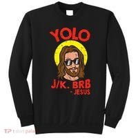 YOLO JK BRB Jesus Easter Day Ressurection Christians Sweatshirt thumb 0