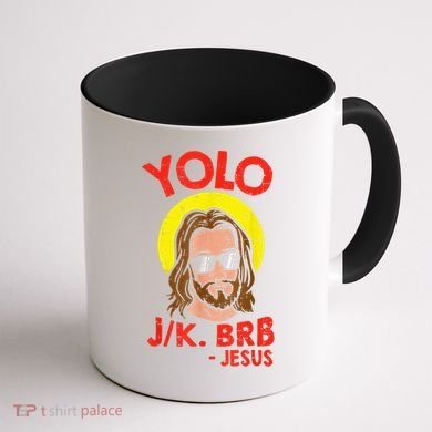 YOLO JK BRB Jesus Easter Day Ressurection Christians Coffee Mug back