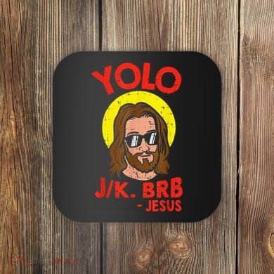 YOLO JK BRB Jesus Easter Day Ressurection Christians Coaster