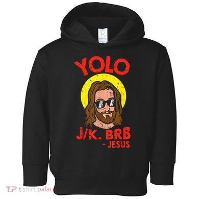 YOLO JK BRB Jesus Easter Day Ressurection Christians Toddler Hoodie