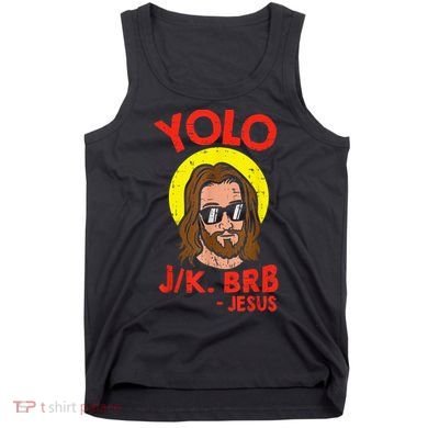 YOLO JK BRB Jesus Easter Day Ressurection Christians Tank Top