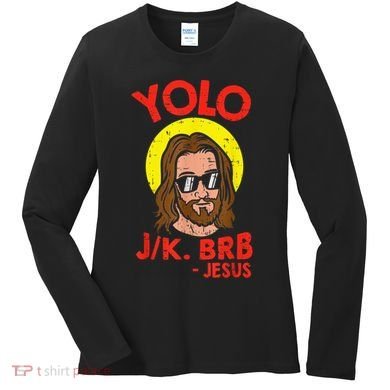 YOLO JK BRB Jesus Easter Day Ressurection Christians Women's Long Sleeve Shirt