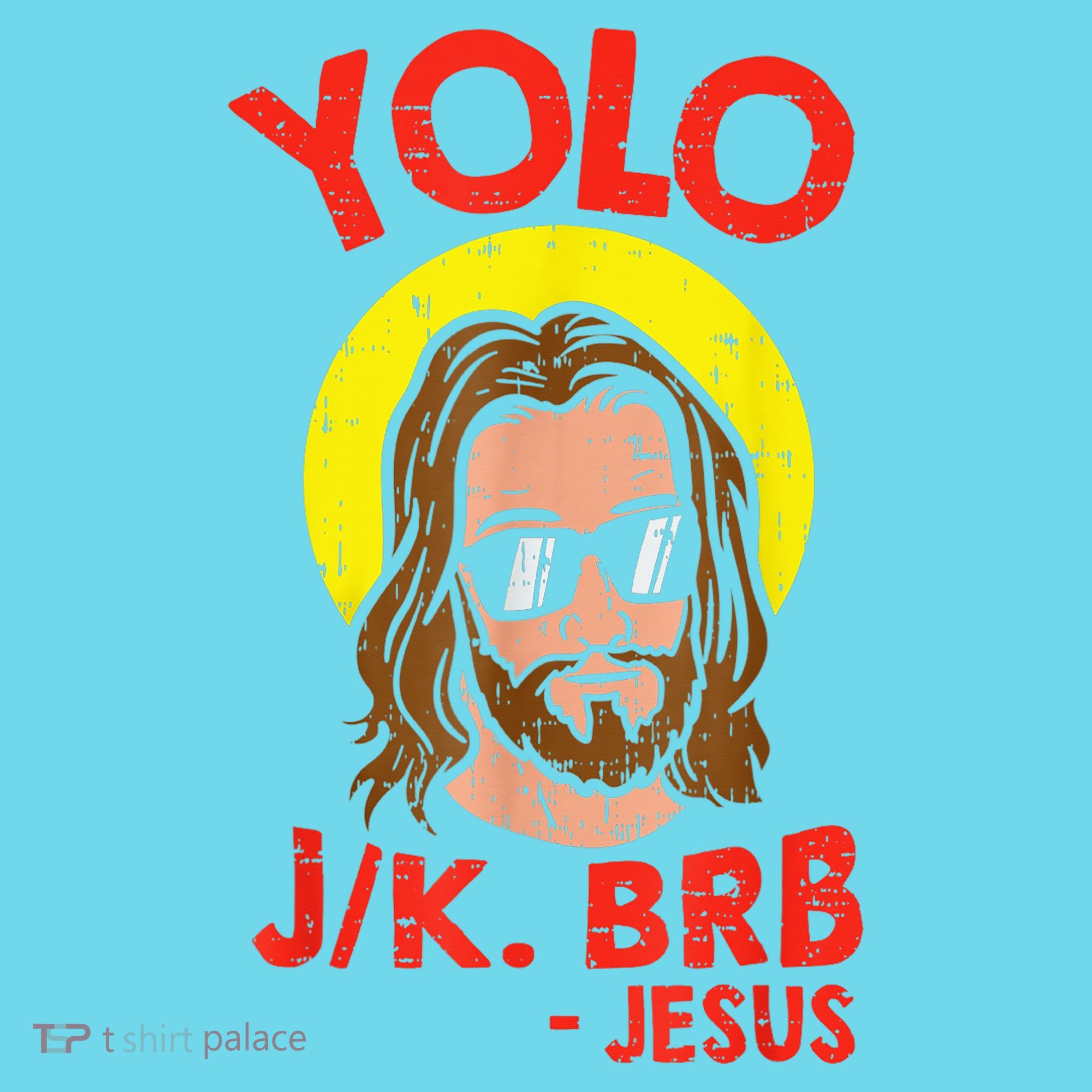 YOLO JK BRB Jesus Easter Day Ressurection Christians T-Shirt