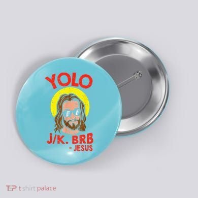 YOLO JK BRB Jesus Easter Day Ressurection Christians Button