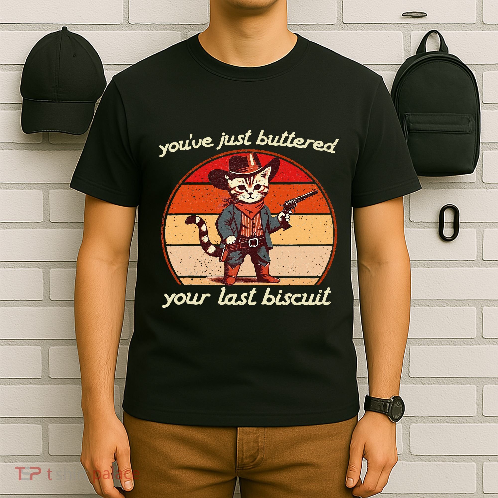 YouVe Just Buttered Your Last Biscuit Western Cat Cowboy T-Shirt