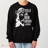 Yolo Jk Brb BRUH Jesus Funny Easter Ressurection Story Women's Sweatshirt thumb 0