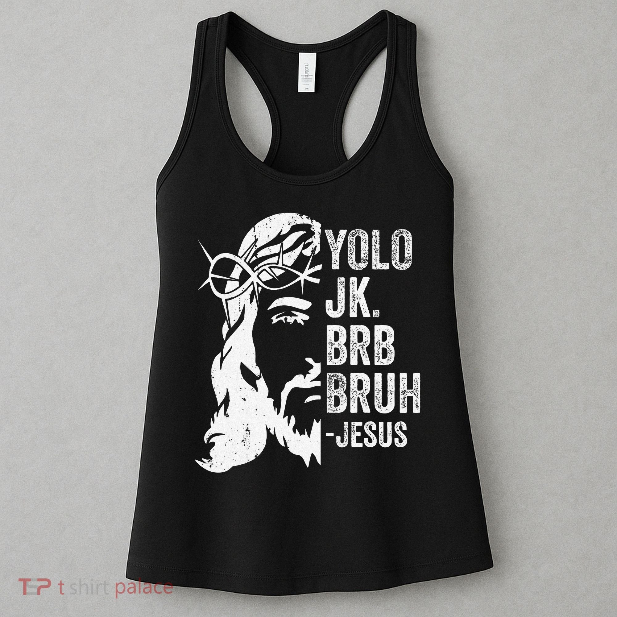Yolo Jk Brb BRUH Jesus Funny Easter Ressurection Story Women's Tank Top