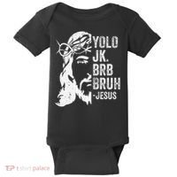 Yolo Jk Brb BRUH Jesus Funny Easter Ressurection Story Baby Bodysuit thumb 0
