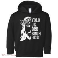 Yolo Jk Brb BRUH Jesus Funny Easter Ressurection Story Toddler Hoodie thumb 0