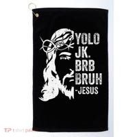 Yolo Jk Brb BRUH Jesus Funny Easter Ressurection Story Golf Towel thumb 0