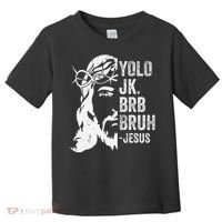 Yolo Jk Brb BRUH Jesus Funny Easter Ressurection Story Toddler T-Shirt thumb 0