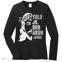 Yolo Jk Brb BRUH Jesus Funny Easter Ressurection Story Women's Long Sleeve Shirt thumb 0