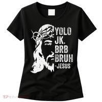 Yolo Jk Brb BRUH Jesus Funny Easter Ressurection Story Women's T-Shirt thumb 0