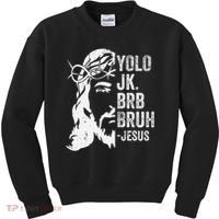 Yolo Jk Brb BRUH Jesus Funny Easter Ressurection Story Kids Sweatshirt thumb 0