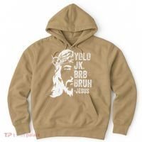 Yolo Jk Brb BRUH Jesus Funny Easter Ressurection Story Hoodie thumb 0