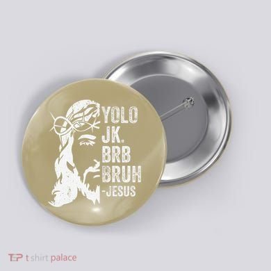 Yolo Jk Brb BRUH Jesus Funny Easter Ressurection Story Button