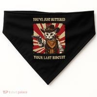 YouVe Just Buttered Your Last Biscuit Western Cat Cowboy USA-Made Doggie Bandana thumb 0