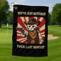 YouVe Just Buttered Your Last Biscuit Western Cat Cowboy Golf Towel thumb 1