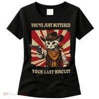 YouVe Just Buttered Your Last Biscuit Western Cat Cowboy Women's T-Shirt thumb 0