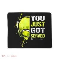 You Just Got Served Tennis Mousepad thumb 0