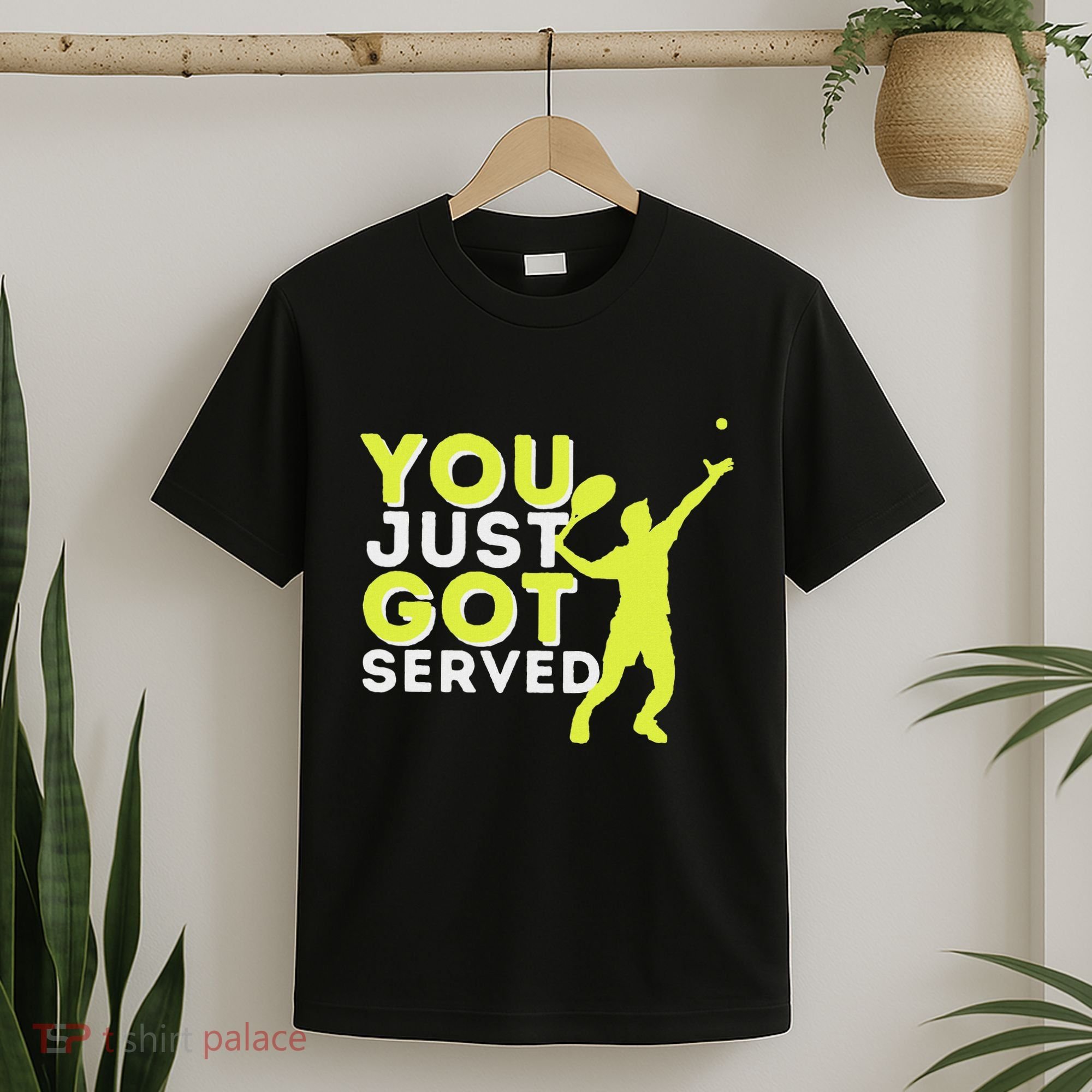 You Just Got Served Funny Tennis Player & Tennis Coach T-Shirt