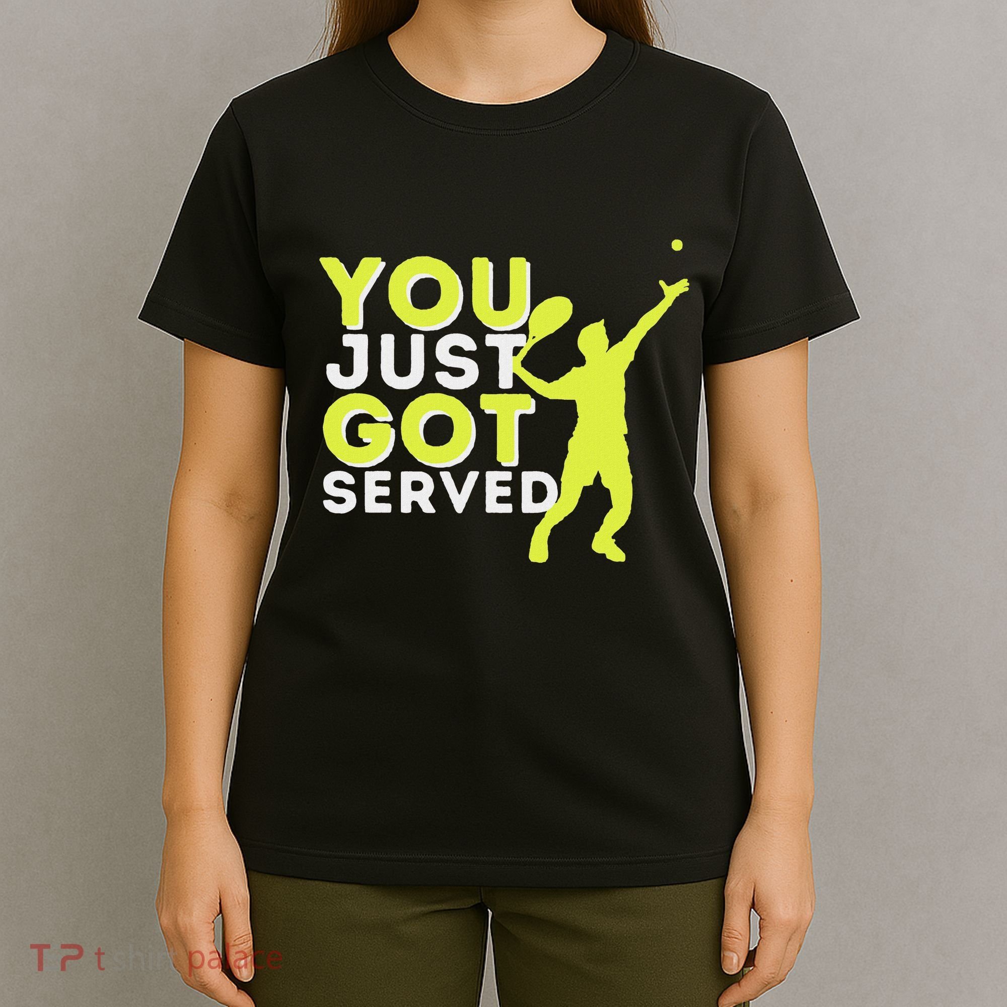 You Just Got Served Funny Tennis Player & Tennis Coach T-Shirt