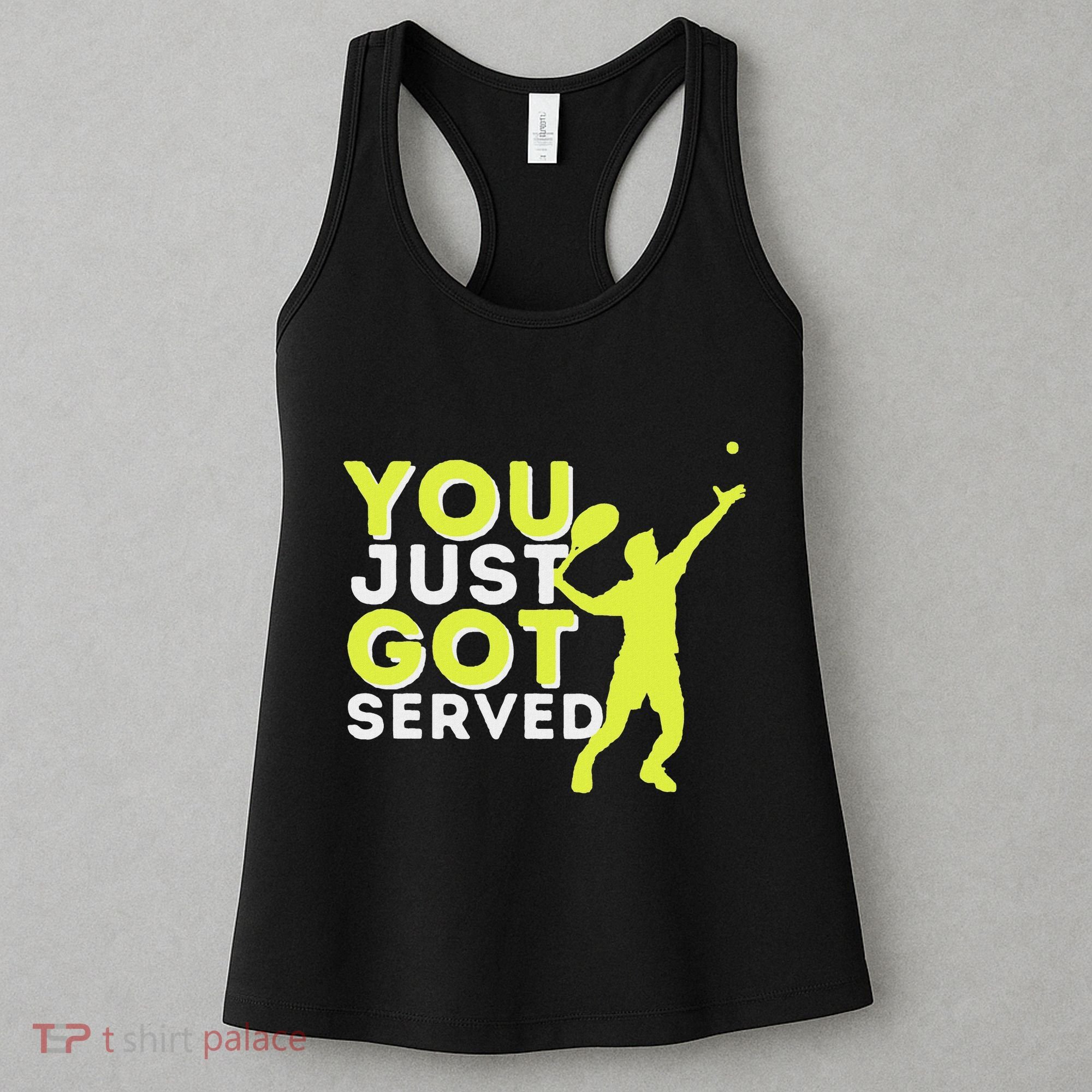 You Just Got Served Funny Tennis Player & Tennis Coach Women's Tank Top