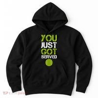 You Just Got Served Tennis Player Hoodie thumb 0
