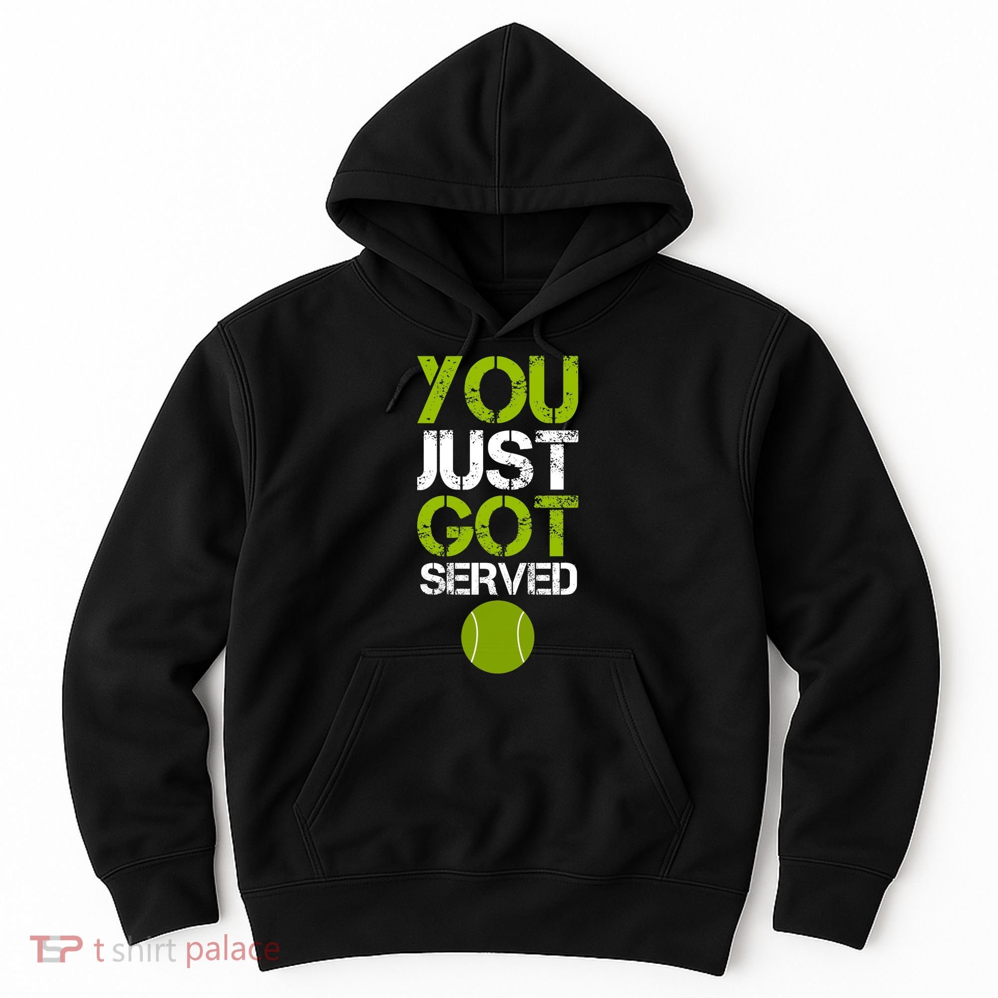 You Just Got Served Tennis Player Hoodie