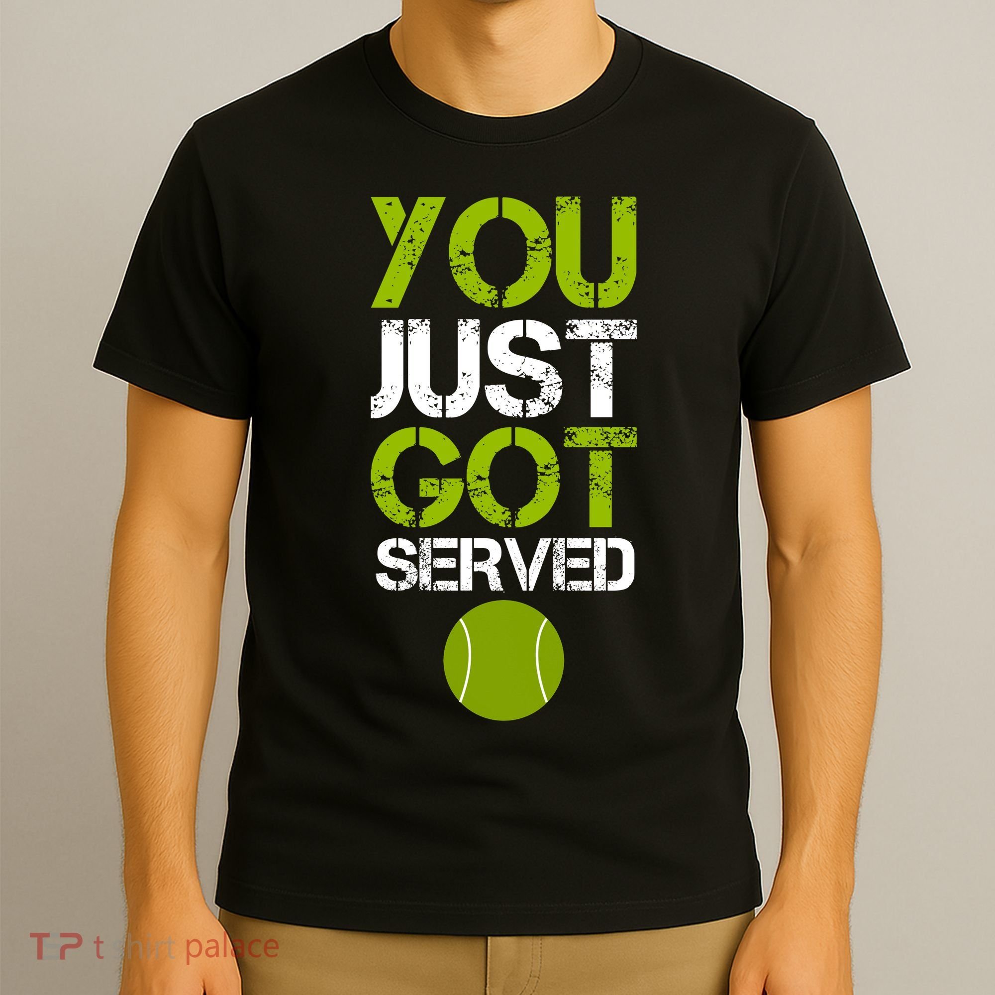 You Just Got Served Tennis Player T-Shirt
