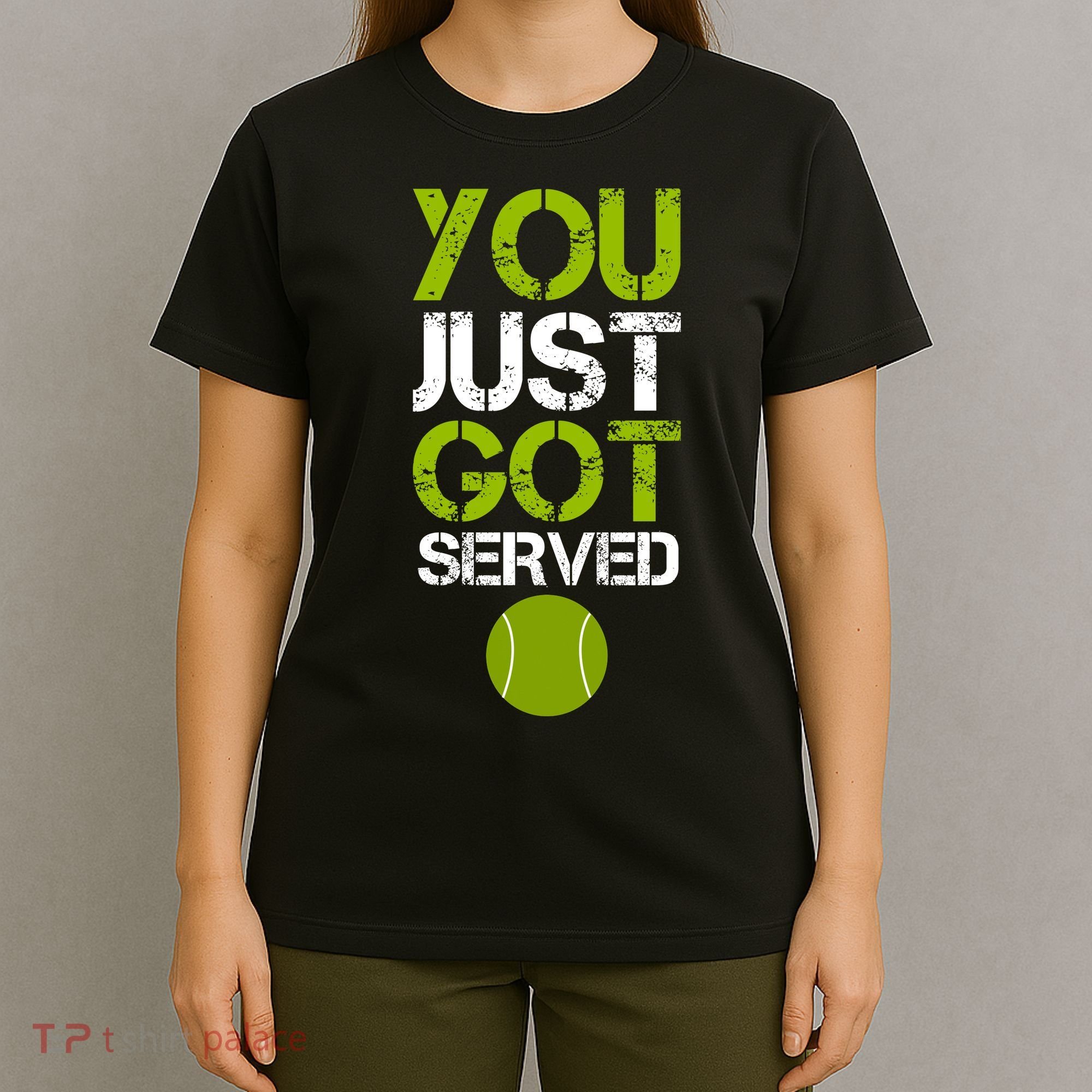 You Just Got Served Tennis Player T-Shirt
