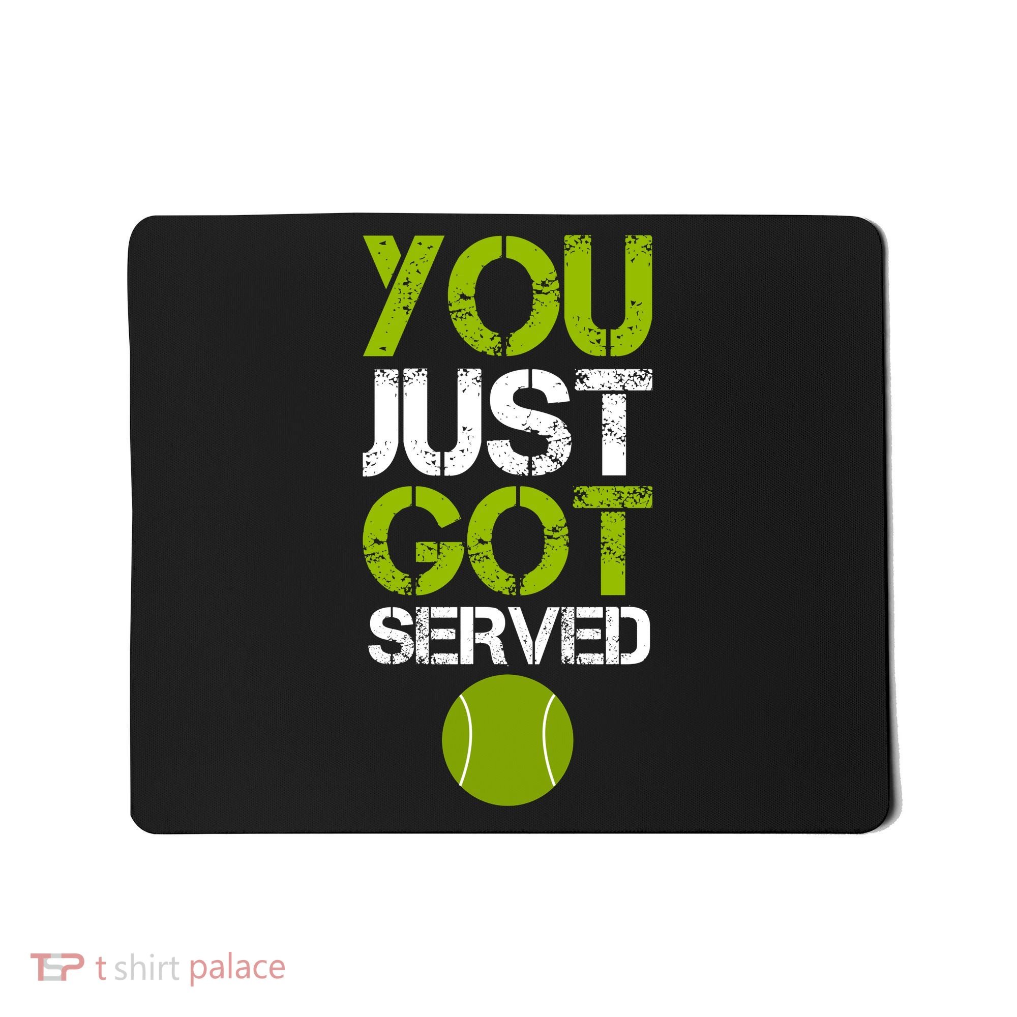 You Just Got Served Tennis Player Mousepad