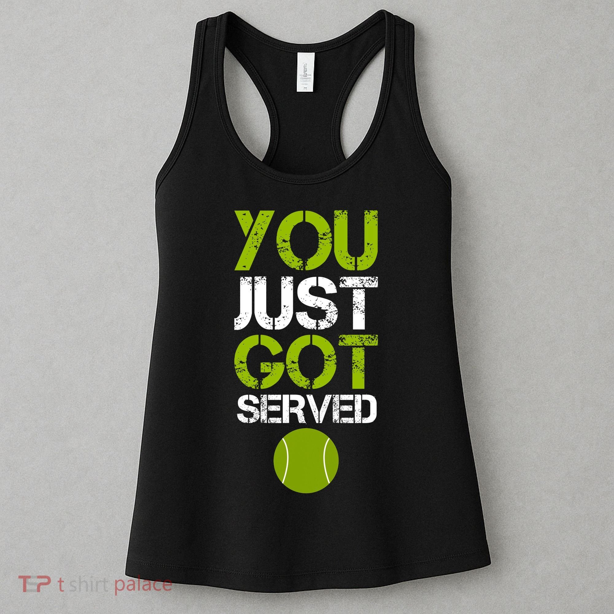 You Just Got Served Tennis Player Women's Tank Top