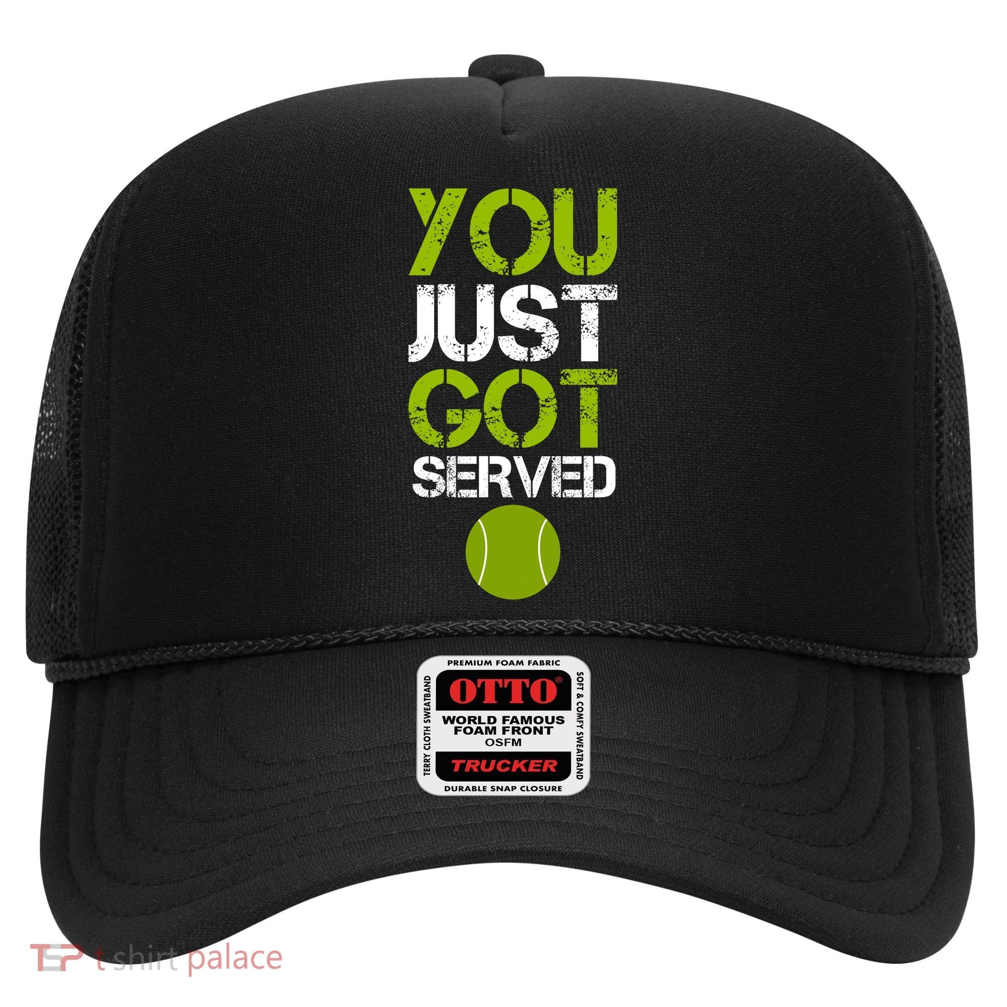 You Just Got Served Tennis Player Hat