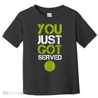 You Just Got Served Tennis Player Toddler T-Shirt thumb 0