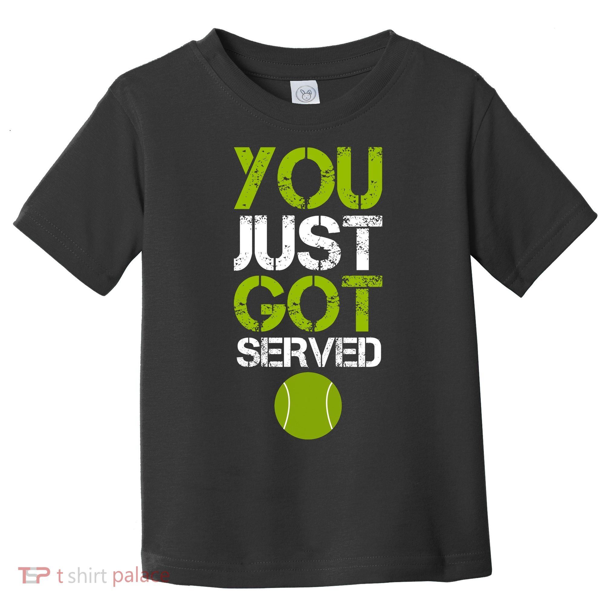 You Just Got Served Tennis Player Toddler T-Shirt