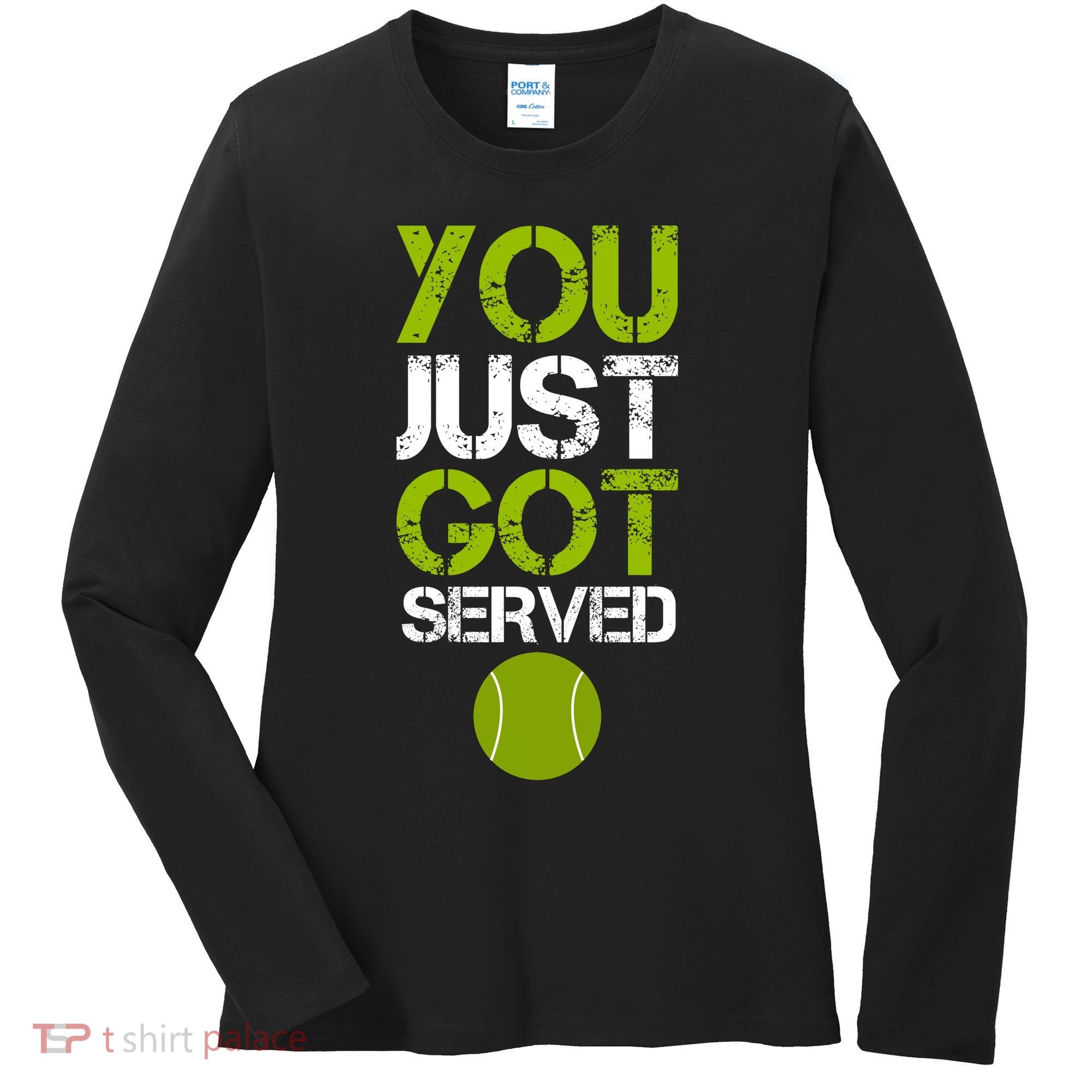 You Just Got Served Tennis Player Women's Long Sleeve Shirt