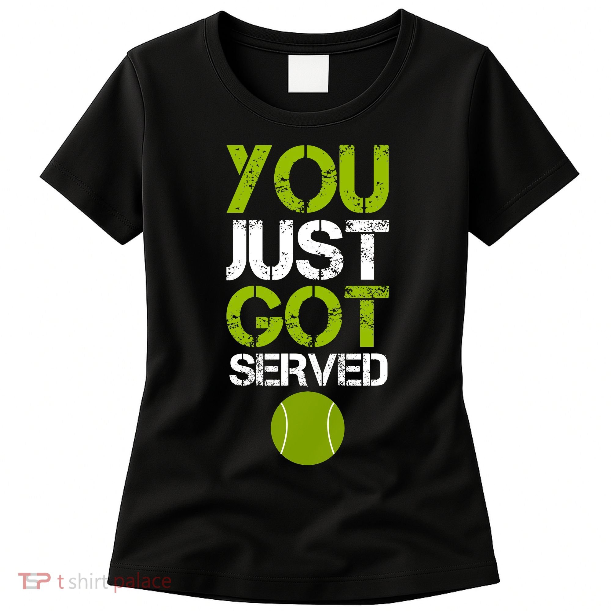 You Just Got Served Tennis Player Women's T-Shirt